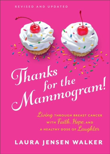 Thanks for the Mammogram, Laura Jensen Walker