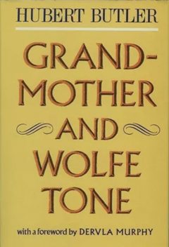 Grandmother and Wolfe Tone, Hubert Butler
