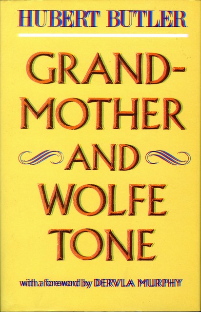 Grandmother and Wolfe Tone, Hubert Butler
