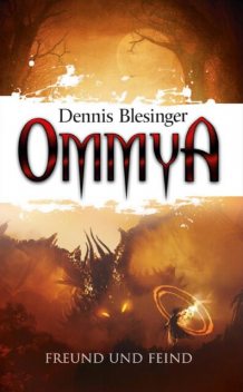 OMMYA – Freund und Feind, Dennis Blesinger