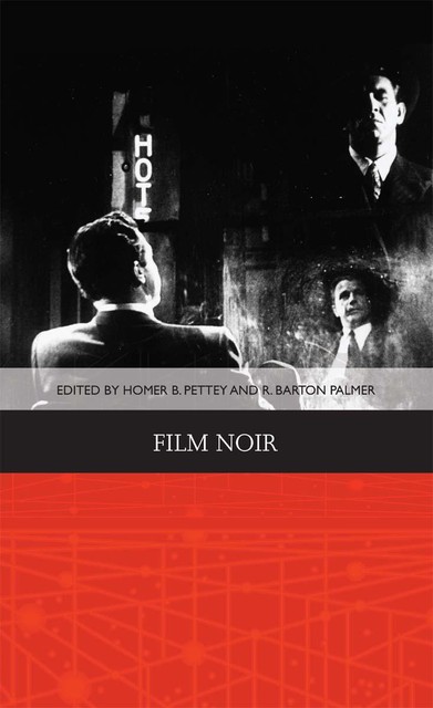 Film Noir, R.Barton Palmer, Homer B. Pettey