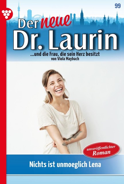 Der neue Dr. Laurin 99 – Arztroman, Viola Maybach