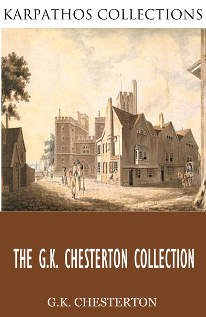 The G.K. Chesterton Collection, G.K.Chesterton