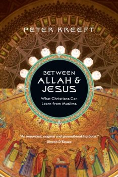 Between Allah & Jesus, Peter Kreeft