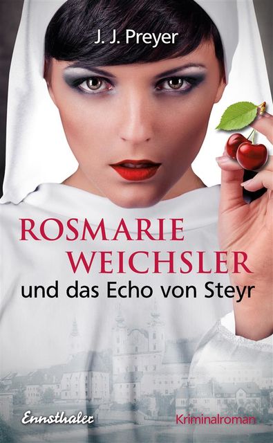 Rosmarie Weichsler und das Echo von Steyr, J.J. Preyer