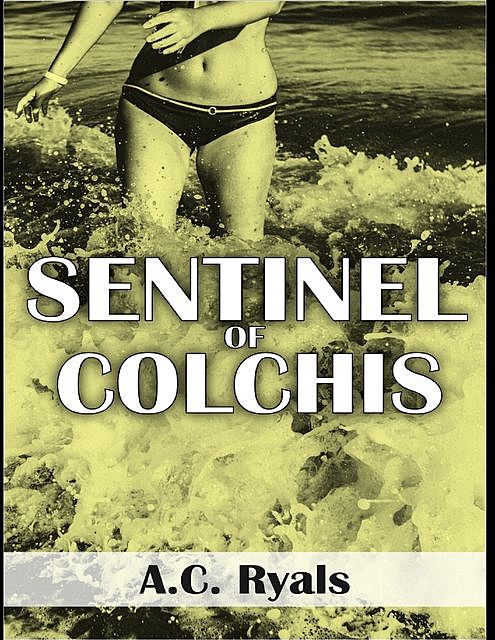 Sentinel of Colchis, A.C. Ryals