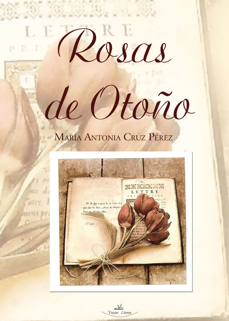 Rosas de otoño, María Antonia Cruz Pérez