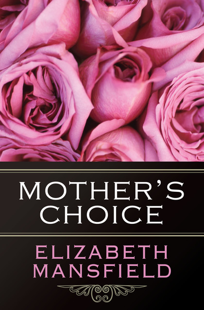 Mother's Choice, Elizabeth Mansfield