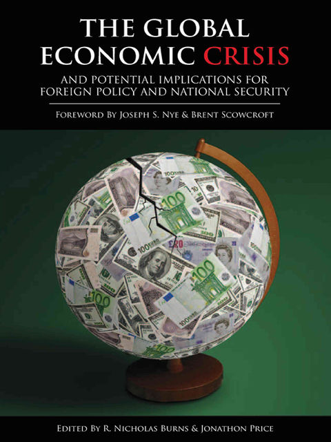 The Global Economic Crisis and Potential Implications for Foreign Policy and National Security, Jonathon Price, Nicholas Burns