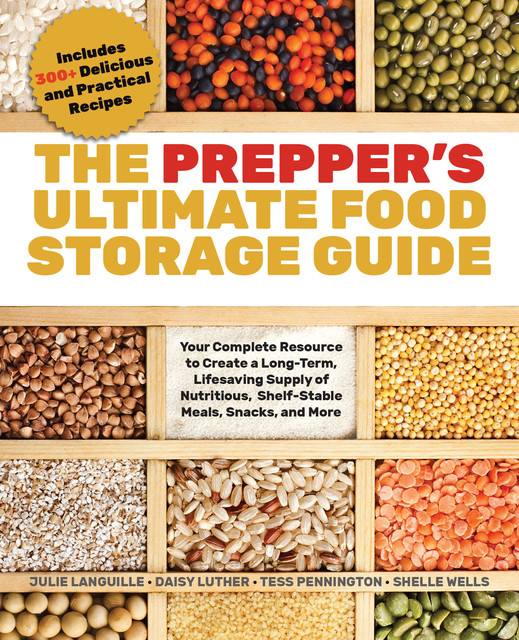 The Prepper's Ultimate Food Storage Guide, Julie Languille, Daisy Luther, Tess Pennington, Shelle Wells