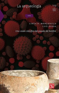 La arqueología, Linda Manzanilla, Luis Barba