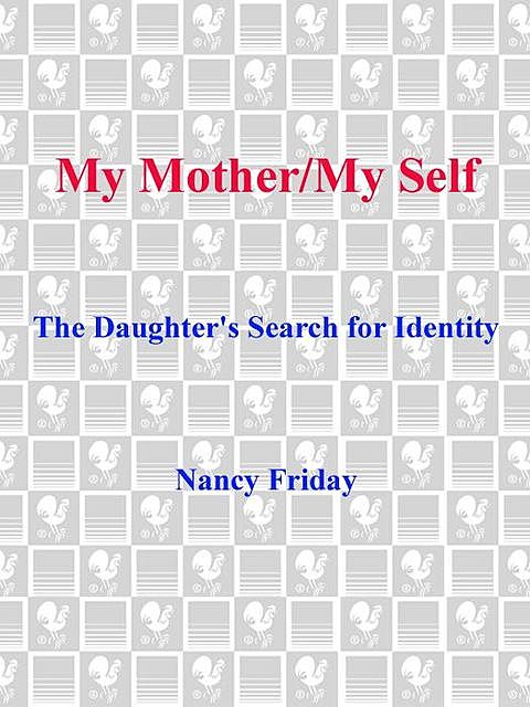 My Mother / My Self, Nancy Friday
