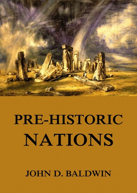 Pre-Historic Nations, John D.Baldwin