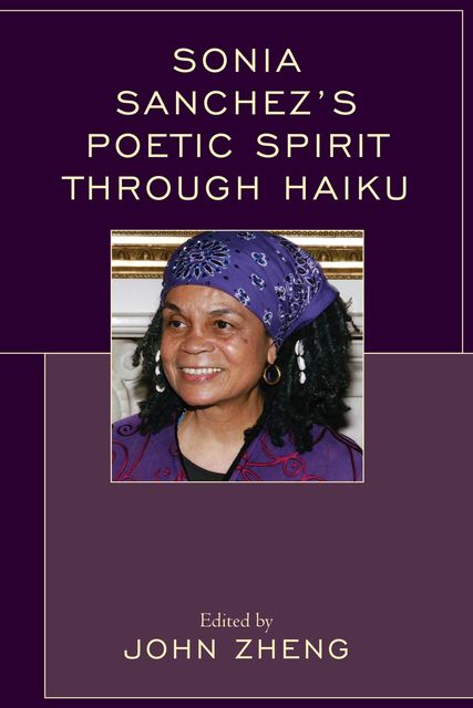 Sonia Sanchez's Poetic Spirit through Haiku, John Zheng