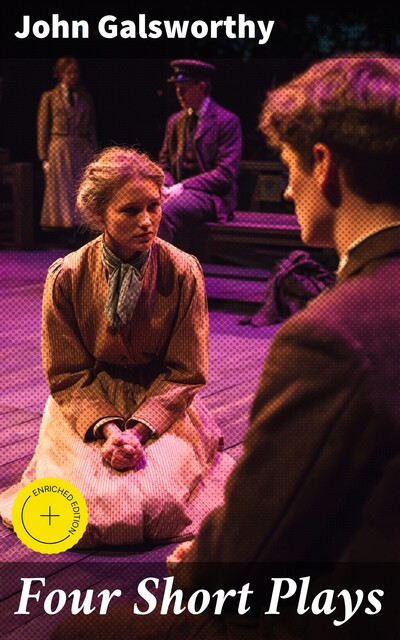 Four Short Plays, John Galsworthy