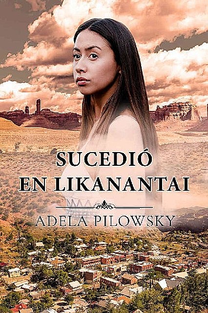 Sucedió en Likanantai, Adela Pilowsky