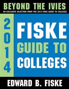 Fiske Guide to Colleges: Beyond the Ivies, Edward Fiske