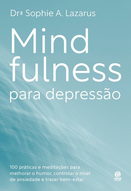 Mindfulness para depressão, Sophie A Lazarus