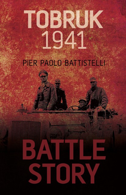 Battle Story: Tobruk 1941, Pier Paolo Battistelli