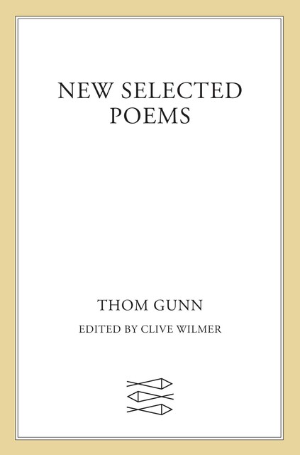 New Selected Poems, Thom Gunn