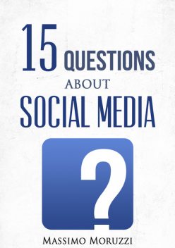 15 Questions About Social Media, Massimo Moruzzi
