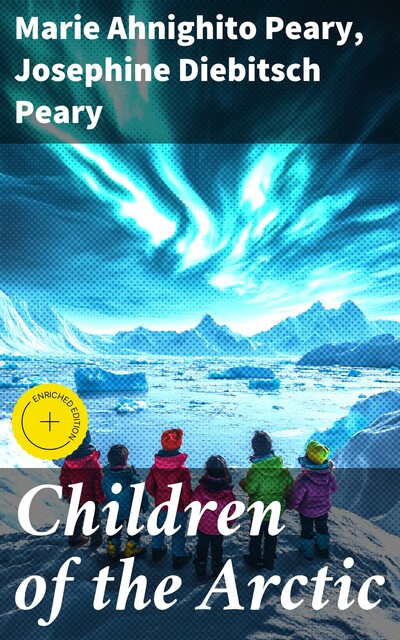 Children of the Arctic, Josephine Peary, Marie Ahnighito Peary