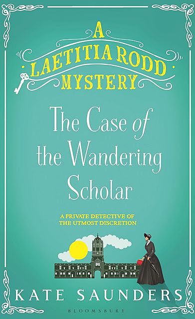 Laetitia Rodd and the Case of the Wandering Scholar, Kate Saunders