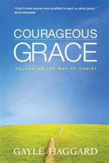 Courageous Grace, Gayle Haggard