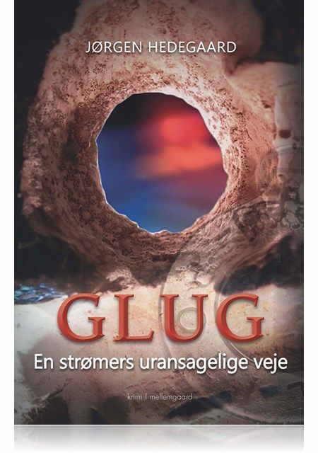 GLUG – EN STRØMERS URANSAGELIGE VEJE, Jørgen Hedegaard