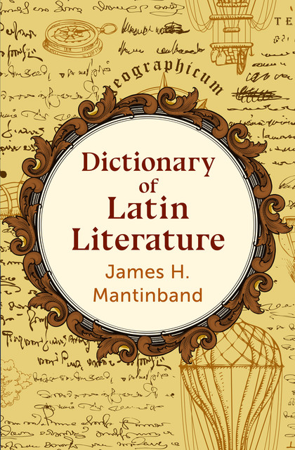 Dictionary Of Latin Literature, James H. Mantinband