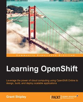 Learning OpenShift, Grant Shipley