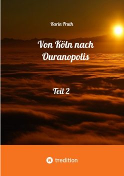 Von Köln nach Ouranopolis – Teil 2, Karin Fruth