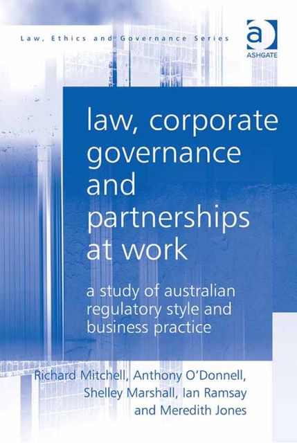 Law, Corporate Governance and Partnerships at Work, Richard Mitchell, Ian Ramsay, Ms Meredith Jones, Ms Shelley Marshall
