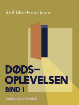 Dødsoplevelsen. Bind 1, Rolf Slot-Henriksen