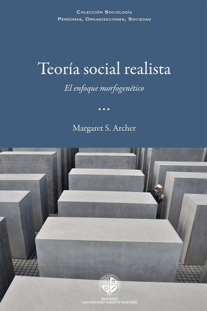 Teoría social realista. En enfoque morfogenético, Margaret S.Archer