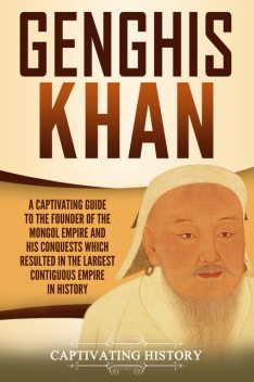 Genghis Khan, Captivating History