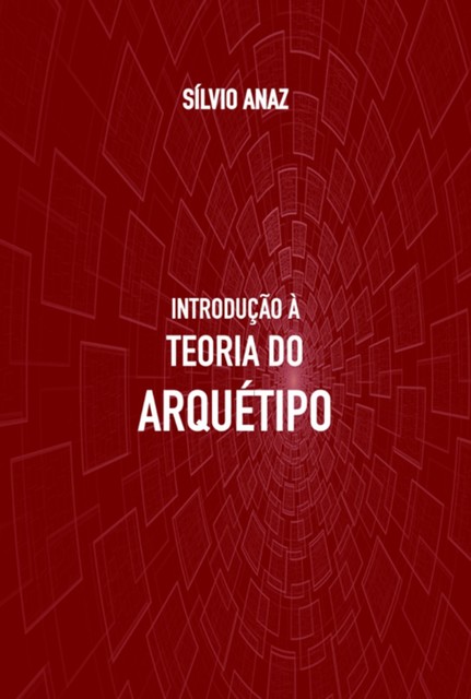 Introdução À Teoria Do Arquétipo, Sílvio Anaz