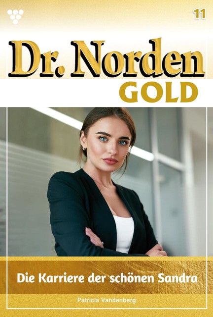 Dr. Norden Gold 11 – Arztroman, Patricia Vandenberg