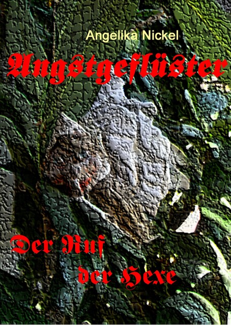 Angstgeflüster, Angelika Nickel