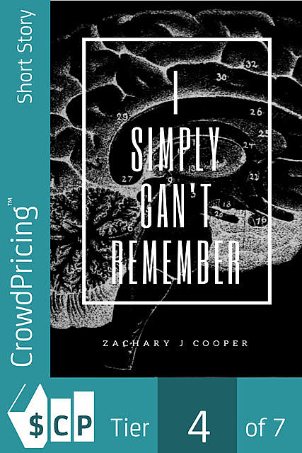 I Simply Can't Remember, Zachary J Cooper