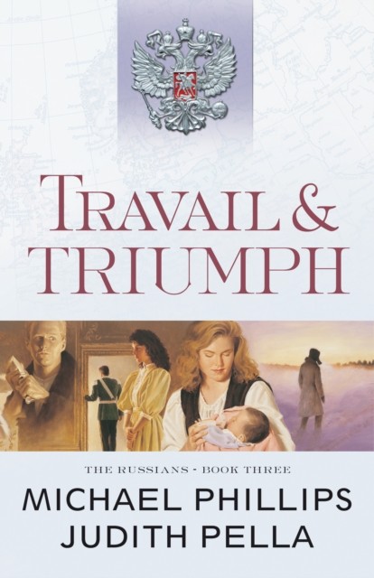 Travail and Triumph (The Russians Book #3), Michael Phillips