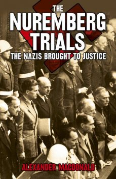 The Nuremberg Trials, Alexander Macdonald