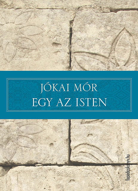 Egy az Isten, Mór Jókai