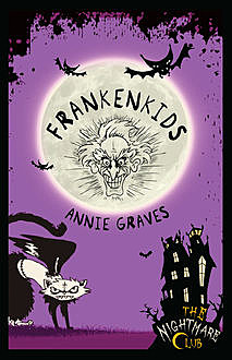 The Nightmare Club: Frankenkids, Annie Graves