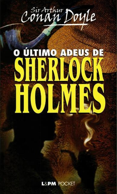 O Último Adeus de Sherlock Holmes, Arthur Conan Doyle