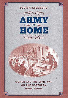 Army at Home, Judith Giesberg
