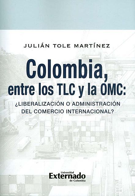 Colombia, entre los TLC y la OMC, Julián Martínez