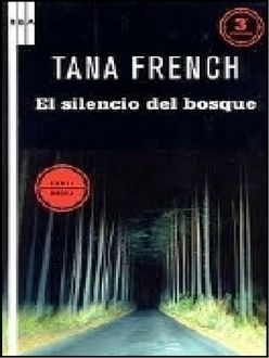 El Silencio Del Bosque, Tana French