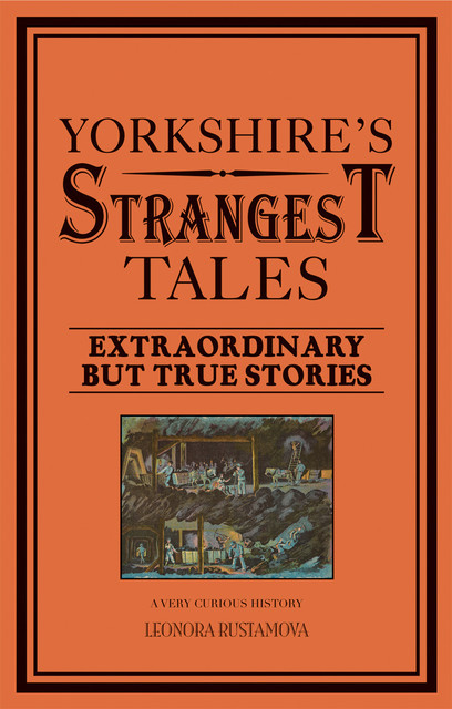 Yorkshire's Strangest Tales, Leonora Rustamova