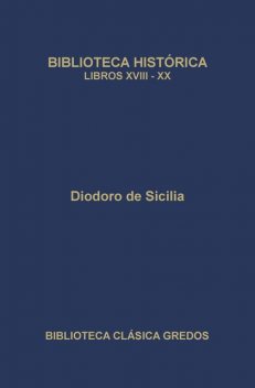 Biblioteca histórica. Libros XVIII-XX, Diodoro de Sicilia